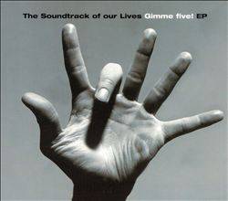 The Soundtrack Of Our Lives : Gimme Five!